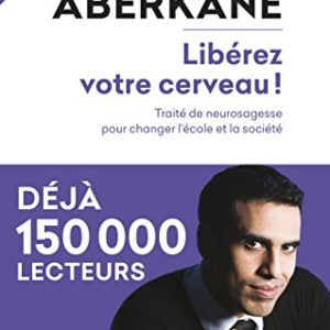 Libérez votre cerveau idriss aberkane couverture du livre